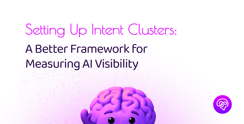 Blog thumbnail for Demand Genius article on building intent clusters as a smarter framework for accurately measuring and improving brand visibility in AI-powered search engines