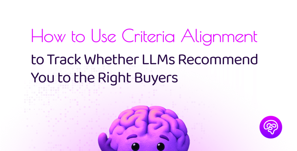 Blog thumbnail for Demand Genius article on using criteria alignment to track whether large language models recommend your brand to the right buyer personas for AEO optimization
